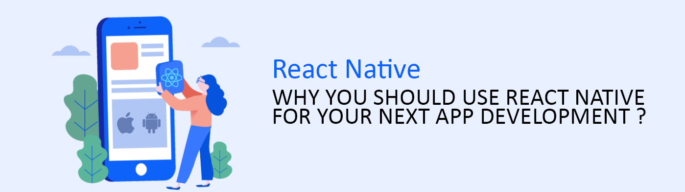 Why you should use React Native for your next App Development?